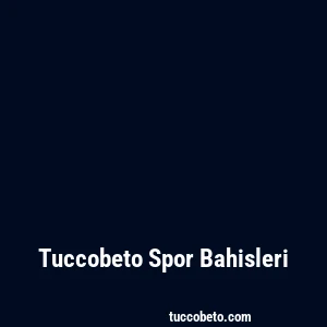 Tuccobeto Spor Bahisleri